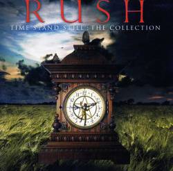 Rush : Time Stand Still : The Collection